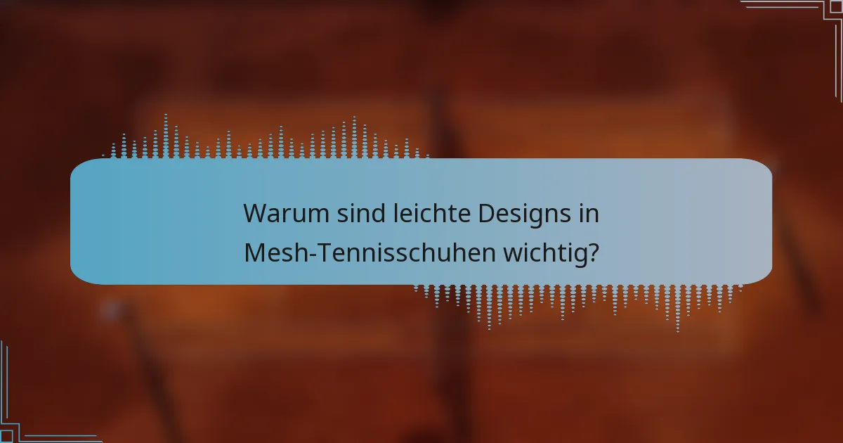 Warum sind leichte Designs in Mesh-Tennisschuhen wichtig?