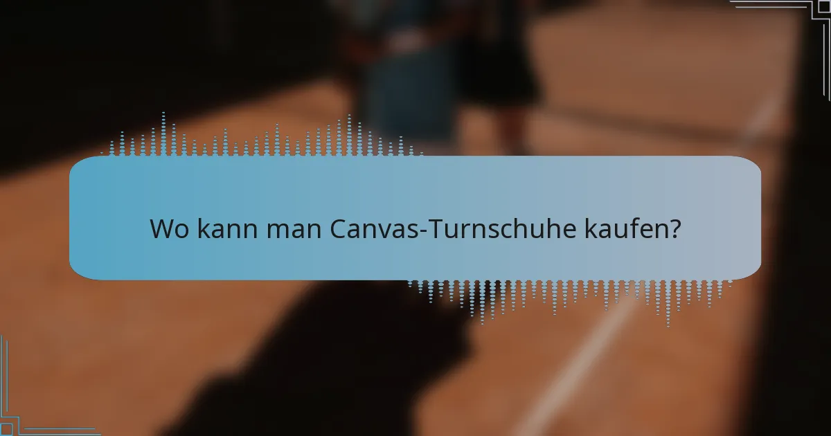Wo kann man Canvas-Turnschuhe kaufen?